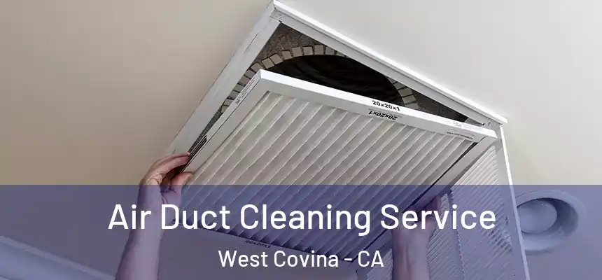  Air Duct Cleaning Service West Covina - CA