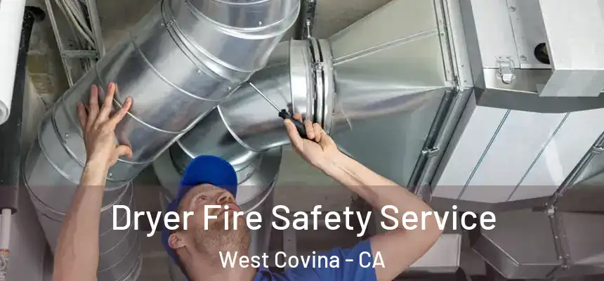  Dryer Fire Safety Service West Covina - CA