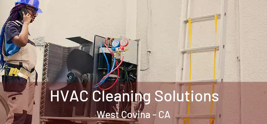  HVAC Cleaning Solutions West Covina - CA