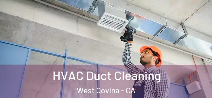  HVAC Duct Cleaning West Covina - CA