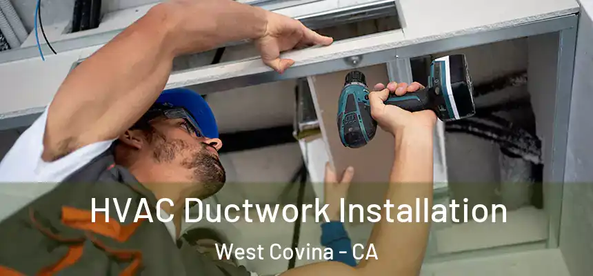  HVAC Ductwork Installation West Covina - CA