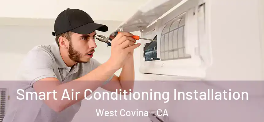  Smart Air Conditioning Installation West Covina - CA