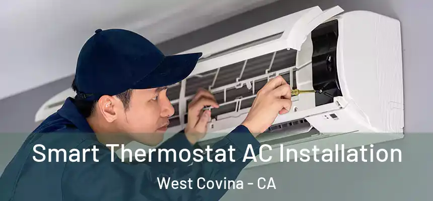  Smart Thermostat AC Installation West Covina - CA