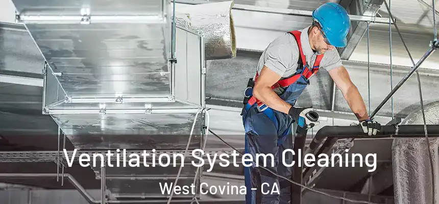  Ventilation System Cleaning West Covina - CA